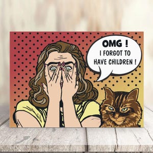 OMG J'ai oublié d'avoir des enfants - Carte de voeux drôle de chat - Humour pop art rétro, parfaite pour les amoureux des chats, les amis, les anniversaires et les rires de la vie !