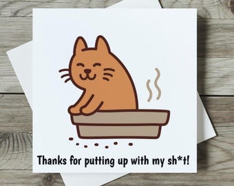 Funny Cat Card, Thank You Card, Mothers Day Card, Fathers Day Card, Funny Cat Birthday Card, - Thanks for putting up with my sh*t!