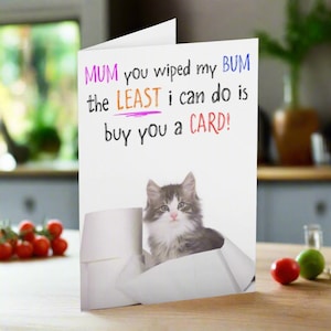 Carte drôle pour la fête des mères - chaton mignon avec papier toilette - maman, vous m'avez essuyé les fesses, le moins que je puisse faire est de vous acheter une carte !