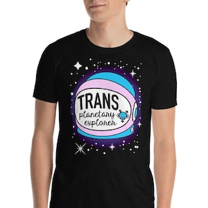 Trans Pride Shirt - Short-Sleeve Unisex T-Shirt - Trans Planetary Explorer - Transgender Pride - LGBTQ Pride - Trans Flag Tee