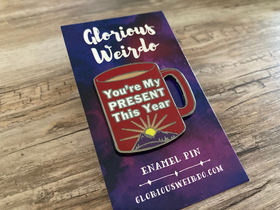 Youre My Present This Year Enamel Pin Fandom Gift Coffee - Etsy