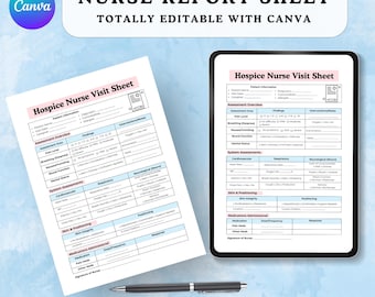 May include: A nurse report sheet with the text "Nurse Report Sheet Totally Editable with Canva." The image shows a printed sheet and a digital tablet displaying the same form, titled "Hospice Nurse Visit Sheet."