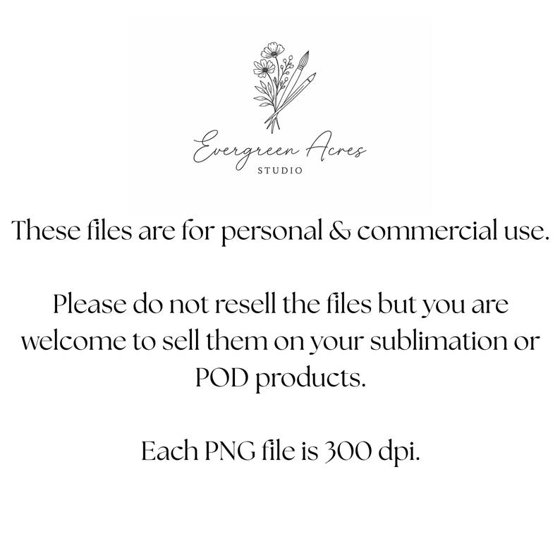 May include: White background with the text "Evergreen Acres STUDIO" and additional text stating the files are for personal and commercial use. The image also states that the files are 300 dpi.