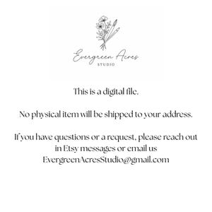 May include: White background with the text "Evergreen Acres Studio" and a floral illustration. The text "This is a digital file" is also present. Additional text states that no physical item will be shipped.