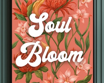 Soul Bloom Floral Art Print | Feminine Spiritual Decor (Digital Download)