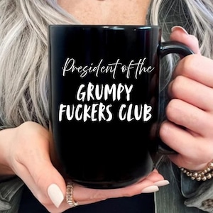 Grumpy F*ckers Club Mug: Sarcastic Coffee Cup for Grumpy People