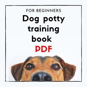 Dog Potty Training Book - A Step-by-Step Guide for Beginners | Dog Potty Training Techniques and Tips at Home