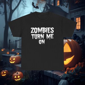 Zombies Turn Me On Halloween T-Shirt, Funny Zombie Shirt, Spooky Shirt for Halloween Fans & Horror Lovers