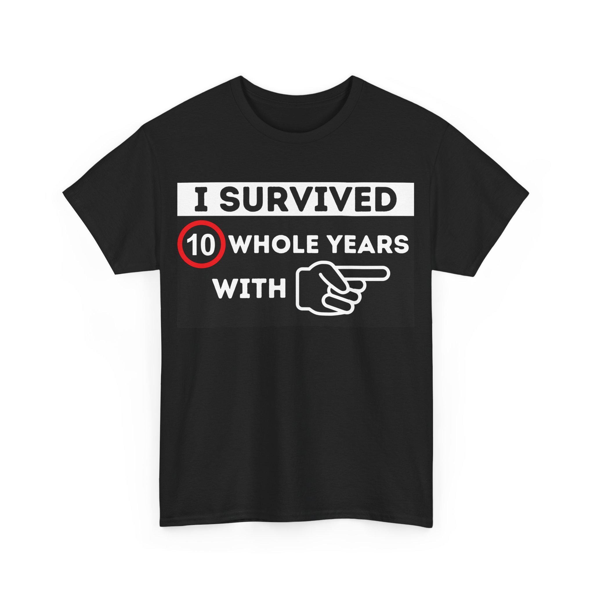 Funny 10th Anniversary T-shirt – I Survived 10 Years Gift - Etsy