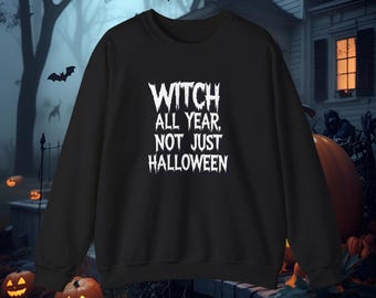 Witch All Year Crewneck Sweatshirt, Spooky Gothic Pullover
