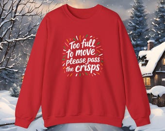 Grappige kersttrui - 'Too Full to Move, Please Pass the Crisps' - Hilarische kersttrui voor dames en heren - perfect cadeau voor de feestdagen