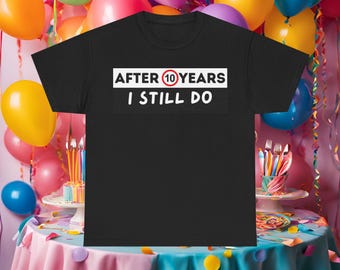 Camiseta del 10.º aniversario: «Después de 10 años, sigo haciéndolo»