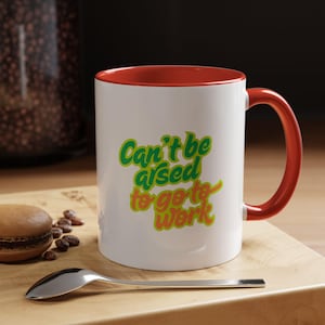Can&#39;t be arsed to go to work, funny gift, funny mug, funny mugs, coffee cup, funny gifts, gift for her, for him, friend gift, birthday gift