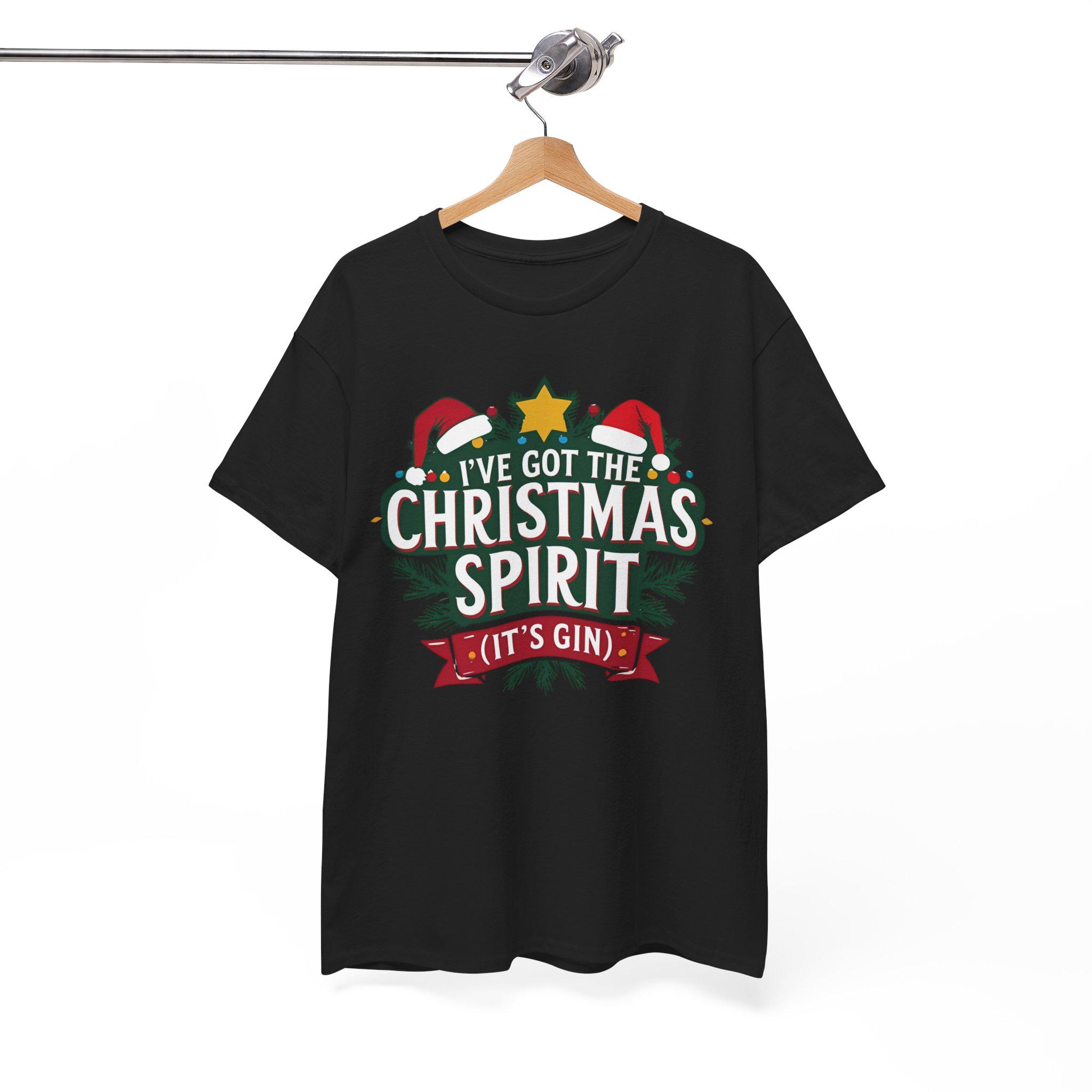 Ive Got the Christmas Spirit (its Gin) T-shirt | Funny Xmas Tee UK