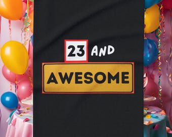 23 and Awesome blanket - 23rd birthday gift for her, for him