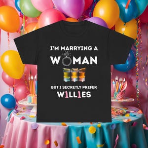 I&#39;m marrying a woman but I secretly prefer willies Stag do T shirt. Funny rude stag party tshirt groom. Stag night out, stag weekend clothes