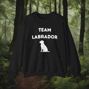 Team Labrador Sweatshirt. Labrador Retriever Lover Gift. Dog Mom Crewneck. Cute Black Dog Sweatshirt. Pet Owner Apparel. Dog Lover Clothing