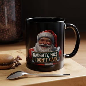 Funny Christmas Mug, Naughty Nice I Dont Care Santa Mug, Cheeky Xmas Coffee Cup, Stocking Filler Gift for Him Her