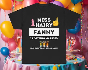 Miss Hairy Fanny Hen Do T-Shirt, Rude Bride Hen Party