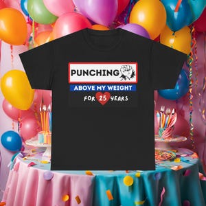 Punching Above My Weight for 25 years Anniversary t shirt - Silver Anniversary gift for him, for her, husband, wife