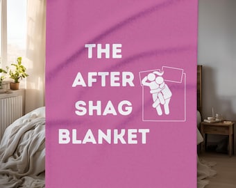 The after shag Blanket. Funny rude gift for him for her. Birthday anniversary present for husband wife boyfriend girlfriend