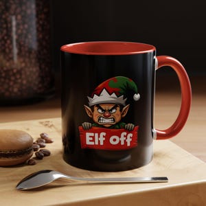Elf Off Christmas Mug. Funny Grumpy Elf Coffee Cup, Holiday Gift for Him & Her, Christmas Drinkware
