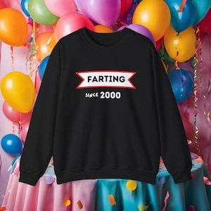 Farting since 2000 jumper. Funny 25th birthday sweater. Gift for him, for her. Birthday present men, women. Fun presents friend son daughter