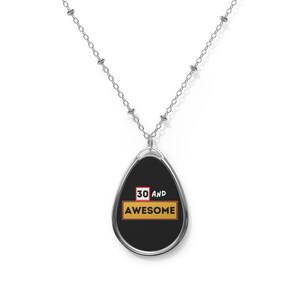 30 and Awesome oval necklace - 30th birthday gift for her