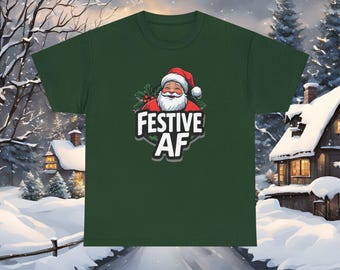 May include: Dark green t-shirt featuring a graphic of Santa Claus with the text "FESTIVE AF" in white. Santa is wearing a red hat and coat with a white beard. The design is set against a winter scene.