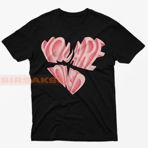 You are loved t-Shirt, Lovely t-shirt, love & life t-shirt