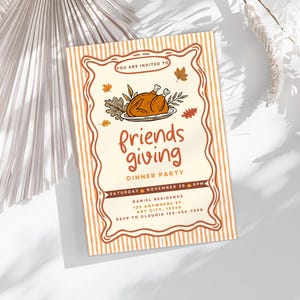 May include: A rectangular invitation card with a cream background and orange accents. The card features the text "Friends Giving Dinner Party" with an illustration of a roasted turkey. The invitation includes the date, time, and location.