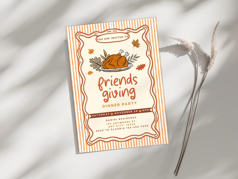 May include: A Friendsgiving dinner party invitation with a festive design. The invitation features a roasted turkey illustration, fall leaves, and the words "friends giving" in a playful font. The invitation includes the date, time, and location.