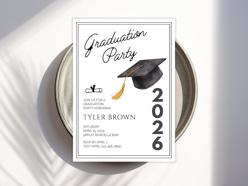 May include: A white graduation party invitation with black text and a graduation cap illustration. The invitation includes the text "Graduation Party", the year "2026", and details for the event, including the name Tyler Brown.