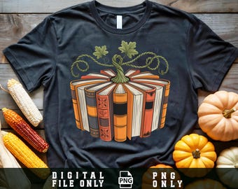 May include: Dark gray t-shirt featuring a pumpkin design made of books. The pumpkin has a green vine stem with leaves. The books are in shades of orange, brown, and black. The text "DIGITAL FILE ONLY" and "PNG ONLY" is at the bottom.