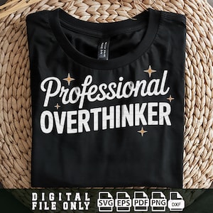 Professional Overthinker PNG SVG, Anxiety Svg, Positivity Svg, Mental Health Svg, Self Care Svg, Self Love Svg, Inspirational Quote Svg, PNG