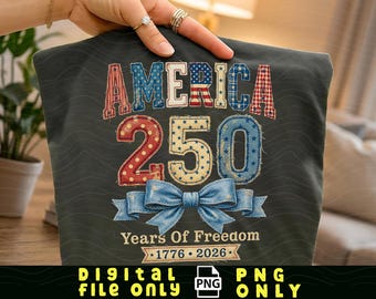 250 Years Anniversary Png, America 1776-2026 USA Patriotic Bday Png, Independence Celebration png, American Pride Holiday