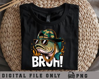 Bass Fishing PNG Sublimation, Fish in cap PNG, Funny Fishing png, Bruh png Boys fishing Digital Download, kids fishing design