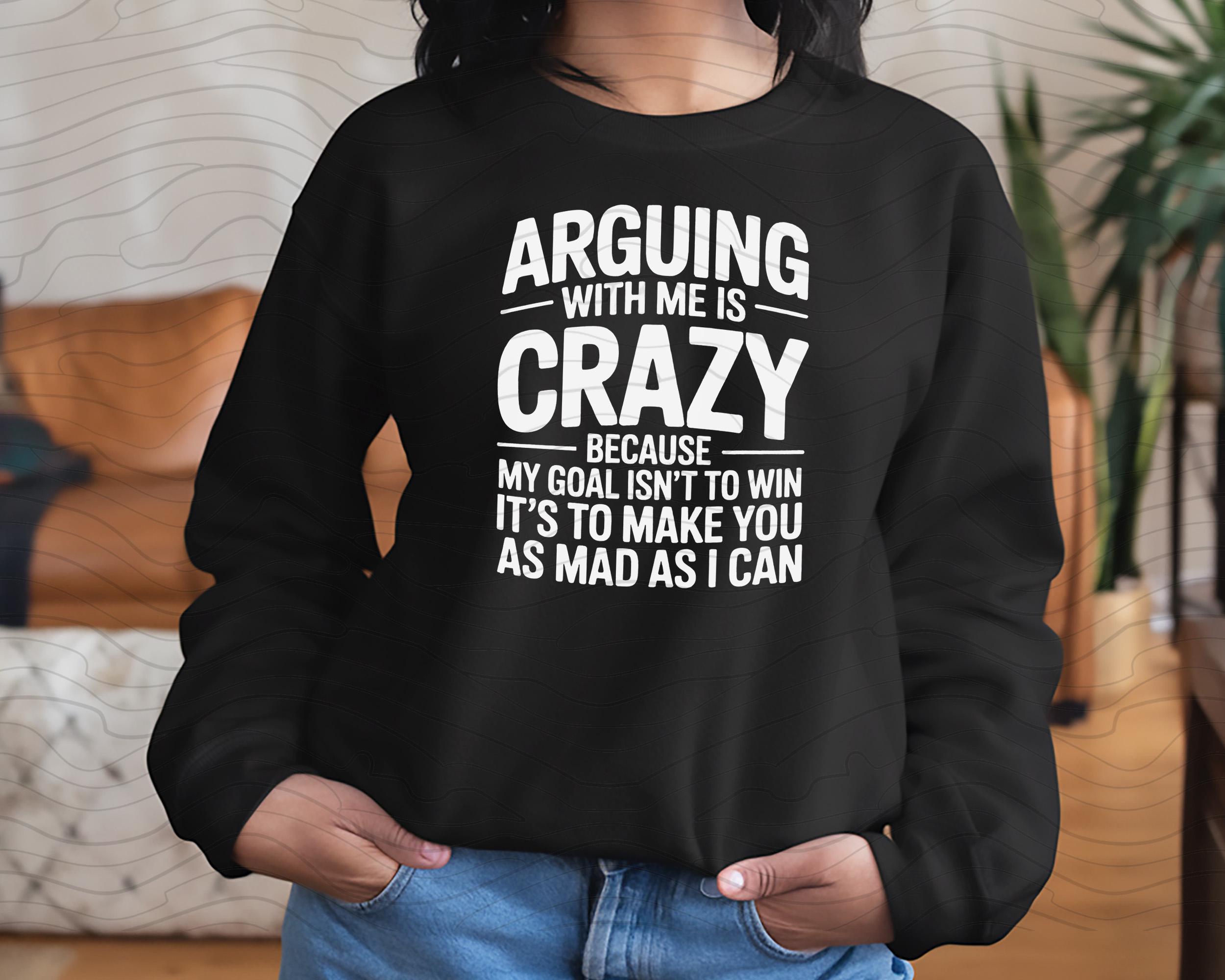 U Arguing R Arguing With Me is Crazy Png, Arguing Humor, Funny Adult Humor Png ...