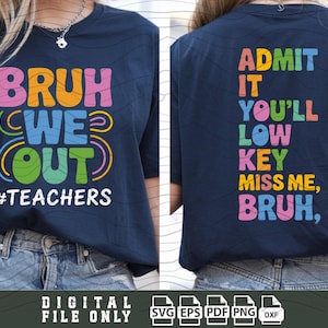 Bruh We Out Teacher PNG, Admit It You&#39;ll Lowkey Miss Me PNG, Last Day of School SVG, Funny Teacher Png, Bruh Png, Teacher Appreciation Png