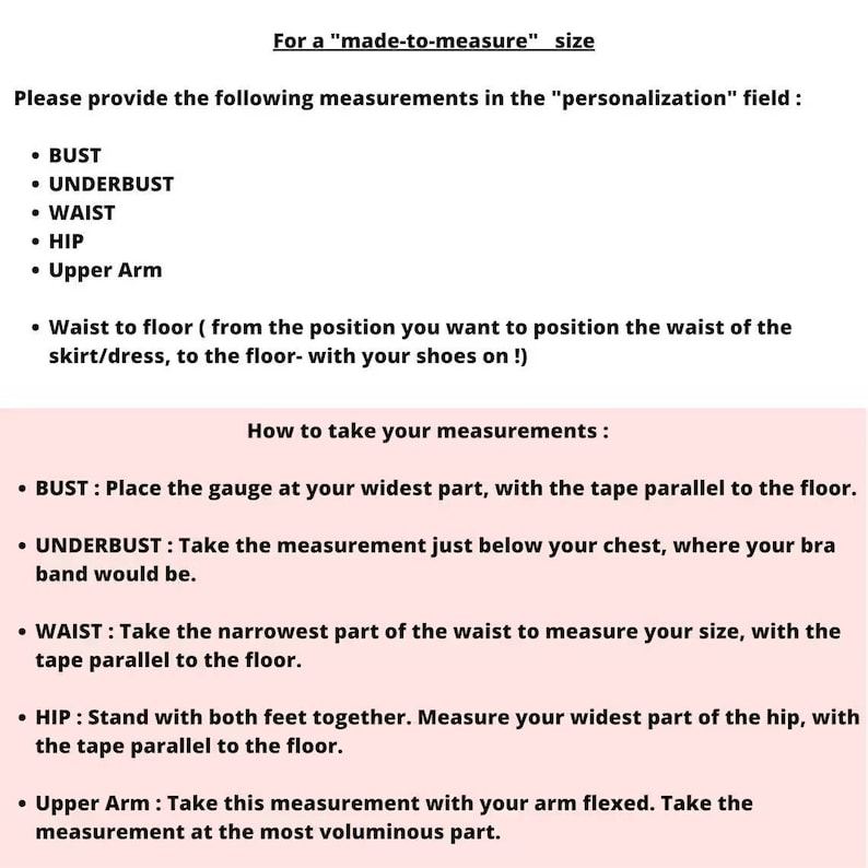 May include: An informational graphic with black text on a white and light pink background. It provides instructions for made-to-measure sizing, listing required measurements like bust, underbust, waist, hip, upper arm, and waist to floor.