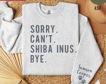 Shiba Inu Dog Mom Shirt Personalized Shiba Inu Gift for Her Custom Dog Lover Tee Funny Pet Owner Shirt Custom Dog Mom Sorry Can't Shiba Inus