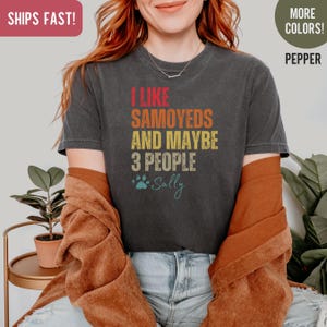 Samoyed Dog Mom Shirt Personalized Samoyed Gift Custom Dog Lover Tee Funny Pet Owner Tshirt Custom Samoyed Dog Mom T-shirt I Like Samoyeds