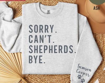 Shepherd Dog Mom Shirt Personalized Shepherd Gift for Her Custom Dog Lover Tee Funny Pet Owner Shirt Custom Dog Mom Sorry Can't Shepherds