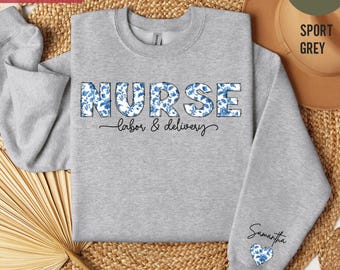 Custom Labor and Delivery Nurse Sweatshirt Monogram L&D Nurse Shirt Custom LandD Nurse Gift Gift For LandD Nurse Graduation Gift Nurse Shirt