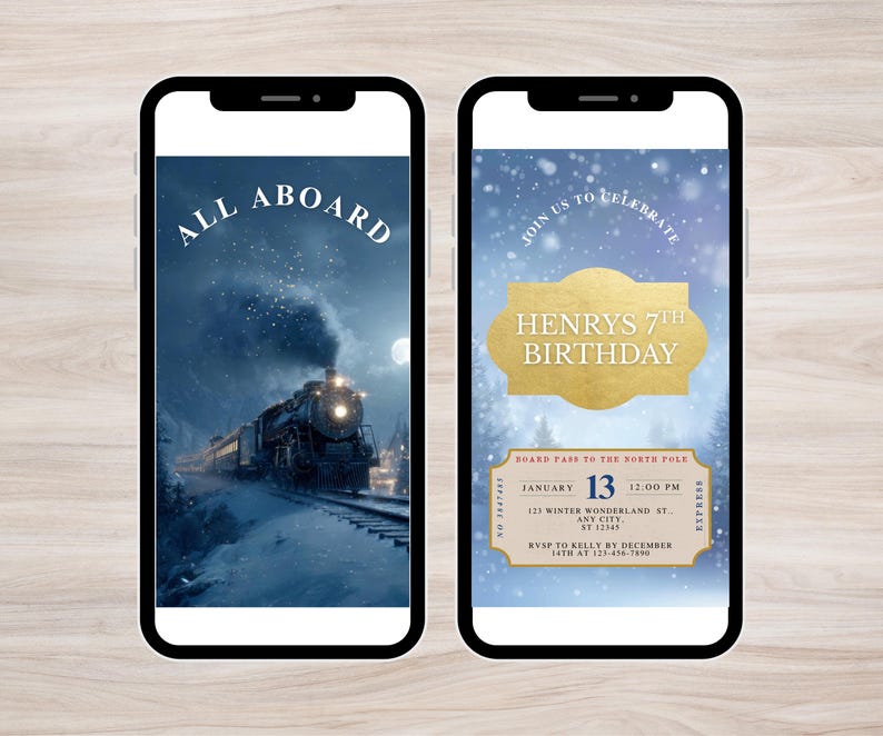 May include: Two smartphone screens displaying winter-themed invitations. The left screen shows a train with the text "ALL ABOARD." The right screen features a gold-colored banner with "HENRYS 7TH BIRTHDAY" and event details.