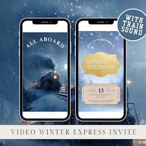 May include: Two smartphones display a winter-themed birthday invitation. One shows a train with the text "ALL ABOARD." The other features a gold-colored banner with "HENRYS 7TH BIRTHDAY." The invitation includes date, time, and location details.