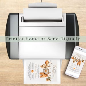 May include: A printer is shown with a printed invitation and a smartphone displaying the same design. The invitation features a watercolor illustration of pumpkins, clothes, and the text "Print at Home or Send Digitally."