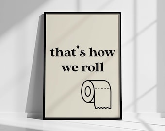 Toilet Roll Wall Art - Funny Toilet Sign, Bathroom Pun Print