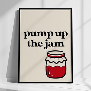 Pump Up The Jam Wandkunst, lustiges Jam-Wortspiel, niedliches Küchendekor, Hausregel-Druck, Food-Liebhaber-Geschenk, schrulliges Speisekammer-Poster, Obst-Kunst