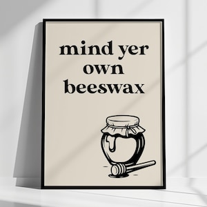 Mind Yer Own Beeswax Pun Print | Funny UK Slang Wall Art for Home Decor | Cheeky British Saying Poster | Humorous Phrase Print